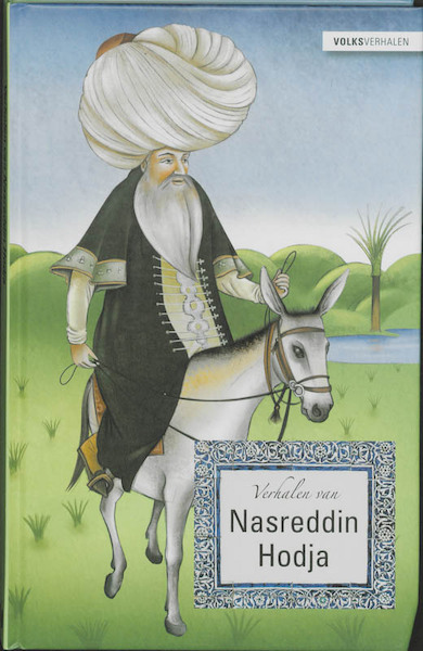 Verhalen van Nasreddin Hodja - (ISBN 9789086960903)