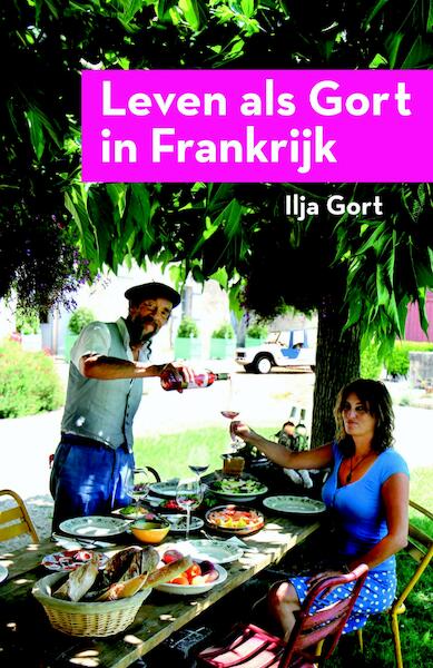Leven als Gort in Frankrijk - Ilja Gort (ISBN 9789082522068)