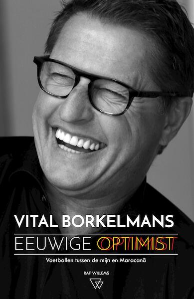 Vital Borkelmans, eeuwige optimist - Raf Willems (ISBN 9789492419187)