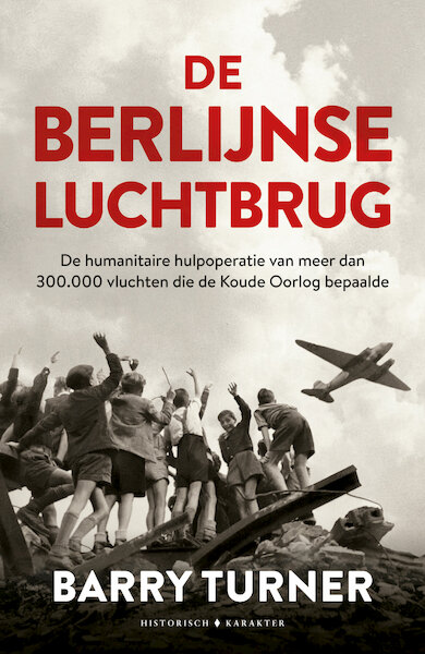 De Berlijnse luchtbrug - Barry Turner (ISBN 9789045213477)