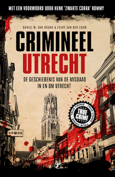Crimineel Utrecht - Daniel M. van Doorn, Evert van der Zouw (ISBN 9789089755032)
