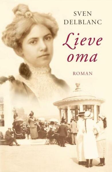 Lieve oma - Sven Delblanc (ISBN 9789078124528)