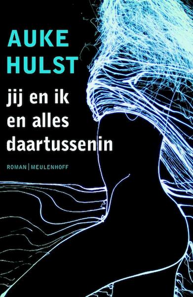 Jij en ik en alles daartussenin - Auke Hulst (ISBN 9789460231643)