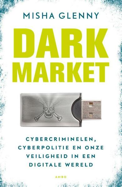 Dark market - Misha Glenny (ISBN 9789026325540)