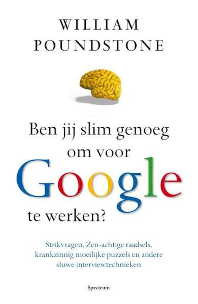 Ben jij slim genoeg om voor Google te werken? - William Poundstone (ISBN 9789000311415)