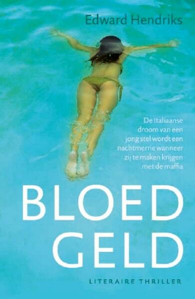 Bloedgeld - Edward Hendriks (ISBN 9789026132698)