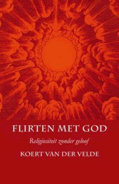 Flirten met God - Koert van der Velde (ISBN 9789025971601)