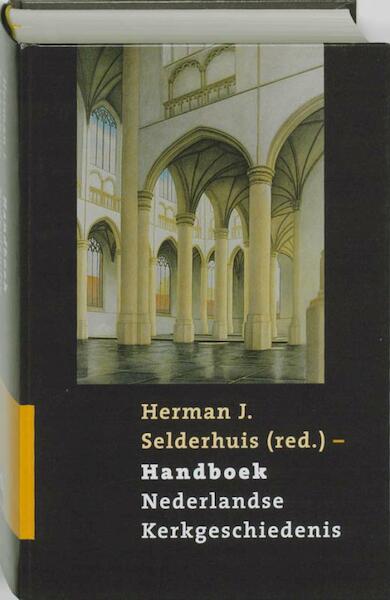 Handboek Nederlandse kerkgeschiedenis - Herman Selderhuis (ISBN 9789043521147)