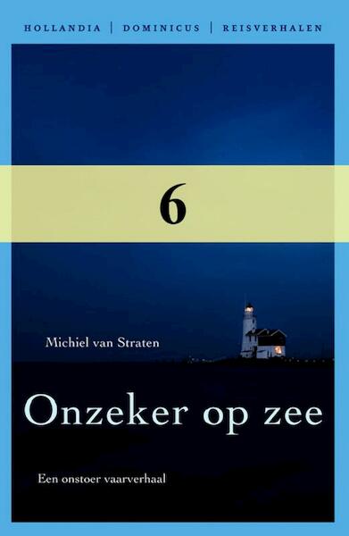 Onzeker op zee - Michiel van Straten (ISBN 9789064105630)