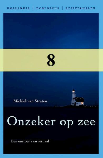 Onzeker op zee - Michiel van Straten (ISBN 9789064105654)