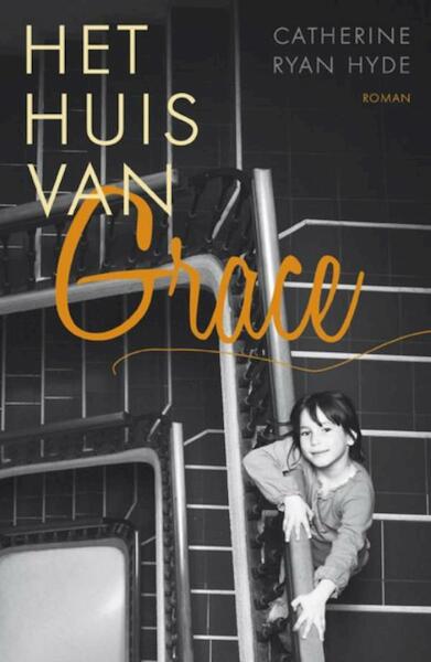 Het huis van Grace - Catherine Ryan Hyde (ISBN 9789032513368)