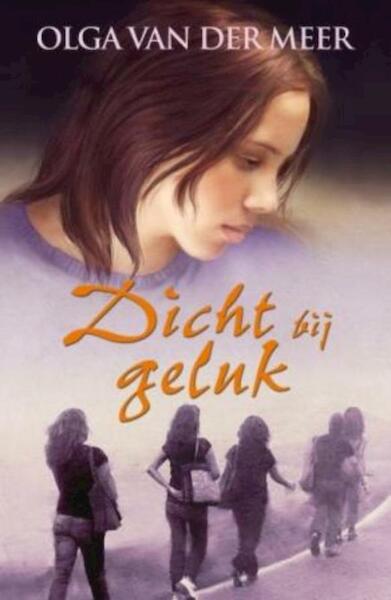 Dicht bij geluk - Olga van der Meer (ISBN 9789020532425)