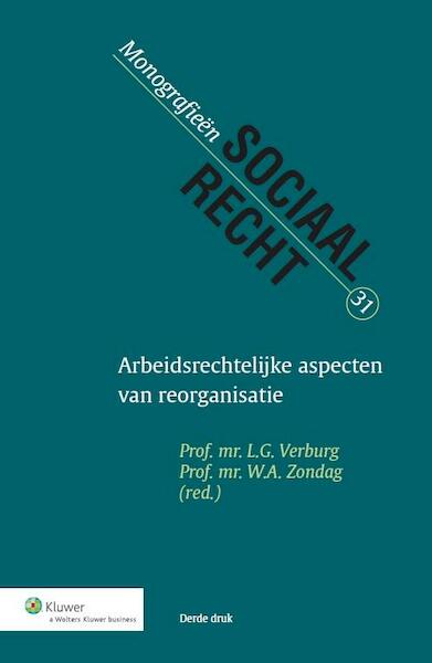 Arbeidsrechtelijke aspecten van een reorganisatie - (ISBN 9789013107449)