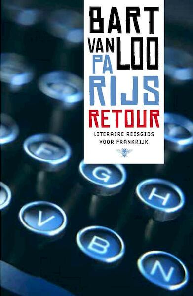 Parijs retour - Bart Van Loo (ISBN 9789085424949)