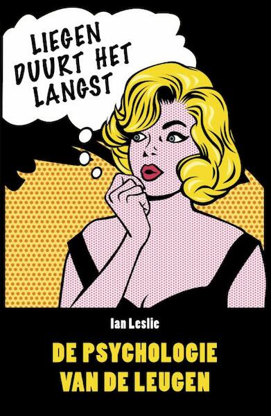 Liegen duurt het langst - Ian Leslie (ISBN 9789047004738)