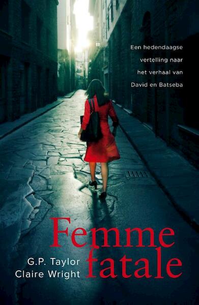 Femme fatale - Claire Wright, Graham Peter Taylor (ISBN 9789043521253)