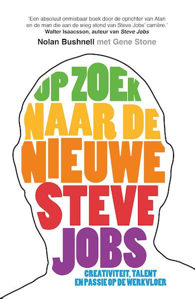 Op zoek naar de nieuwe Steve Jobs - Nolan Bushnell (ISBN 9789044971606)