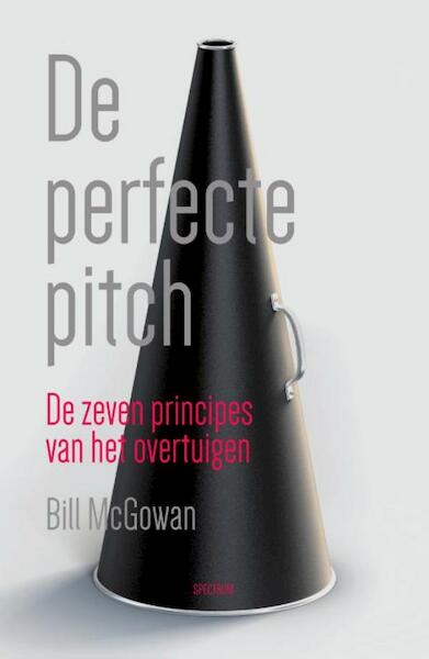 De perfecte pitch - Bill McGowan, Alisa Bowman (ISBN 9789000323388)