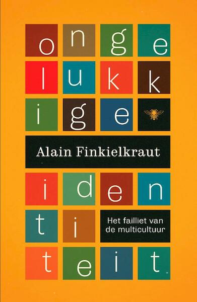Ongelukkige identiteit - Alain Finkielkraut (ISBN 9789460423376)