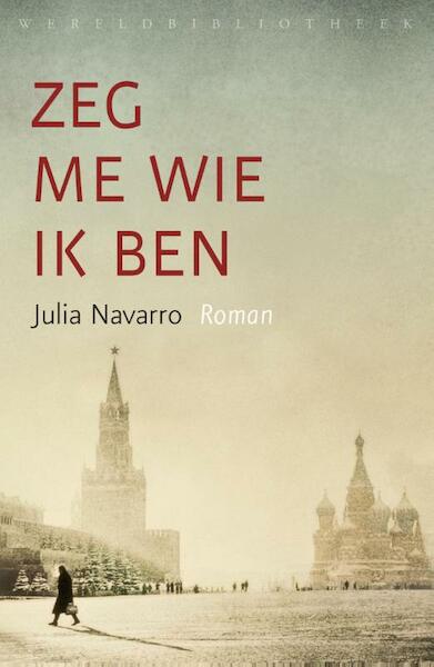 Zeg me wie ik ben - Julia Navarro (ISBN 9789028425804)