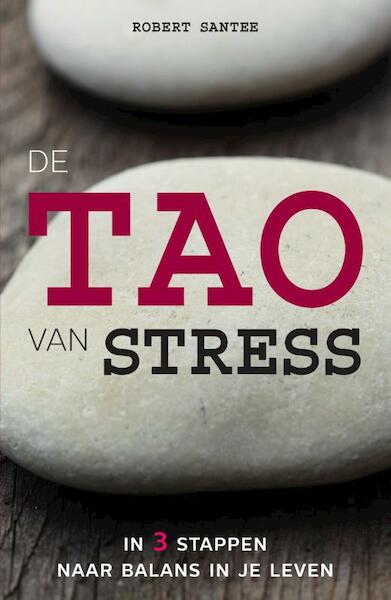 De tao van stress - Robert G. Santee (ISBN 9789000341078)