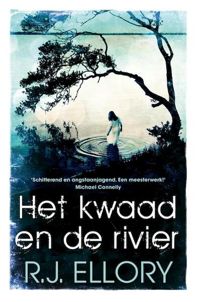 Het kwaad en de rivier - R.J. Ellory (ISBN 9789026133923)