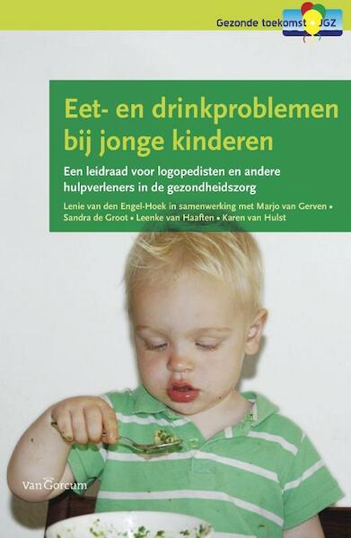 Eet- en drinkproblemen bij jonge kinderen - Lenie van den Engel-Hoek, Marjo van Gerven, Leenke van Haaften, Sandra de Groot (ISBN 9789023252528)
