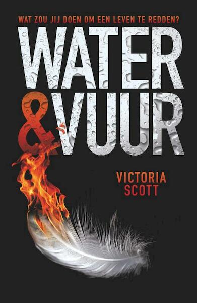 Water en vuur - Victoria Scott (ISBN 9789025866266)