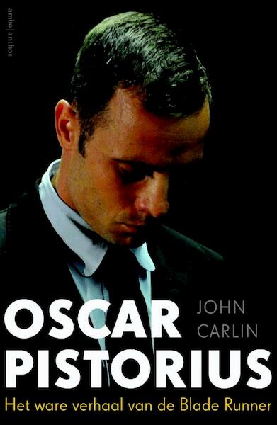 Oscar Pistorius - John Carlin (ISBN 9789026330605)
