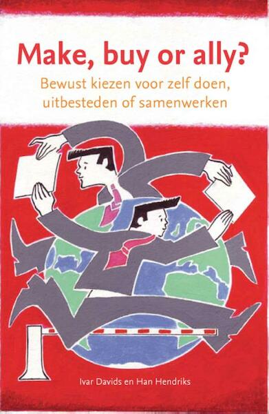 Make, buy or ally? - Ivar Davids, Han Hendriks (ISBN 9789059729513)