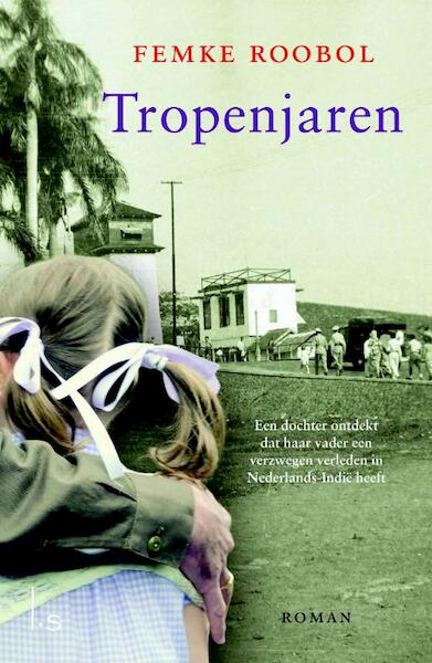 Tropenjaren - Femke Roobol (ISBN 9789024565511)