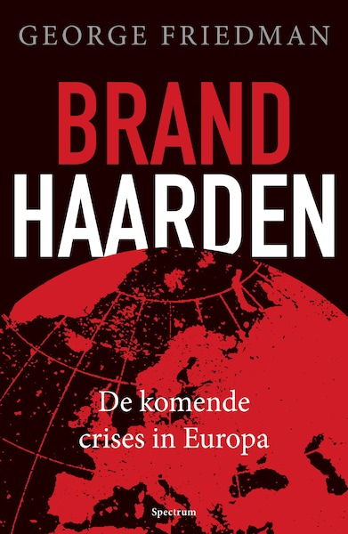Brandhaarden - George Friedman (ISBN 9789000345168)