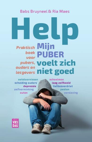Help, mijn puber voelt zich niet goed - Babs Bruyneel, Ria Maes (ISBN 9789460013188)