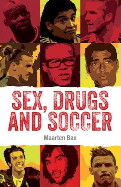 Sex, drugs & soccer - Maarten Bax (ISBN 9789402600827)