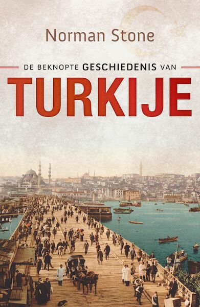 De beknopte geschiedenis van Turkije - Norman Stone (ISBN 9789401905282)