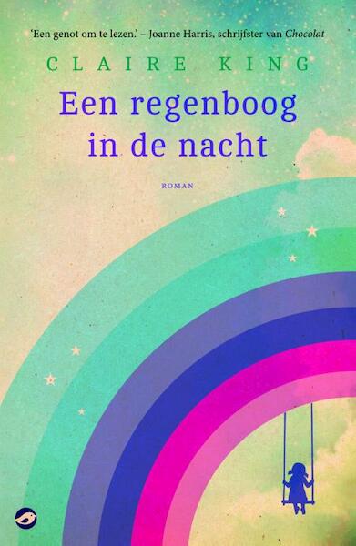 Een regenboog in de nacht - Claire King (ISBN 9789492086228)