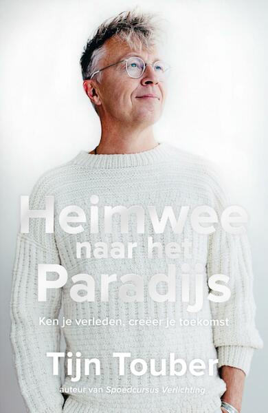 Heimwee naar het Paradijs - Tijn Touber (ISBN 9789044974072)