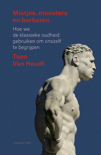 Mietjes, monsters en barbaren - Toon Van Houdt (ISBN 9789463100656)