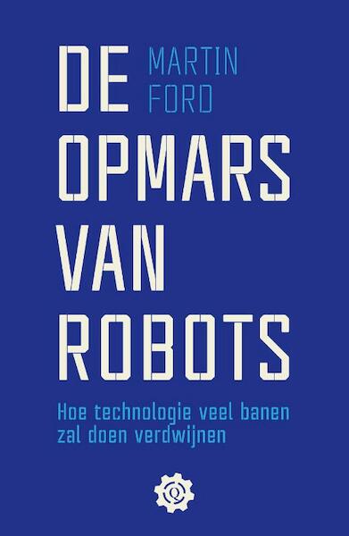 De opkomst van robots - Martin Ford (ISBN 9789021402956)