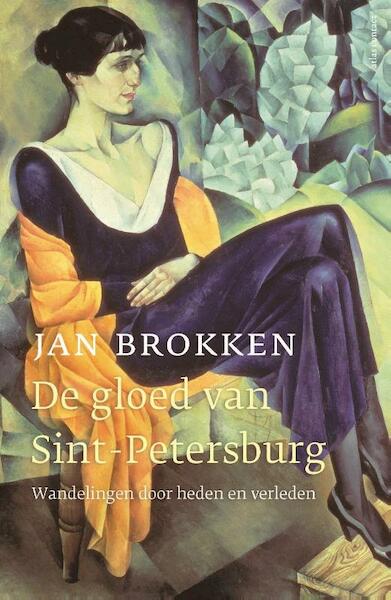 De gloed van Sint Petersburg - Jan Brokken (ISBN 9789045033303)