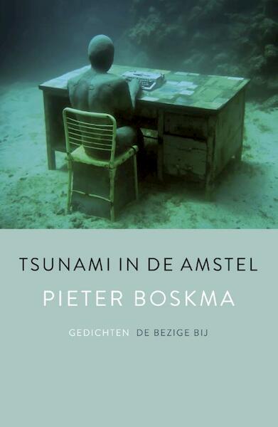 Tsunami in de Amstel - Pieter Boskma (ISBN 9789023442776)