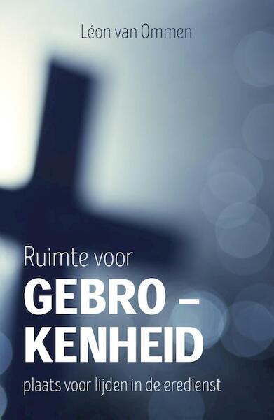 Ruimte voor gebrokenheid - Léon van Ommen (ISBN 9789043527101)