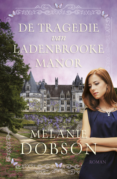 De tragedie van Ladenbrooke Manor - Melanie Dobson (ISBN 9789029725187)