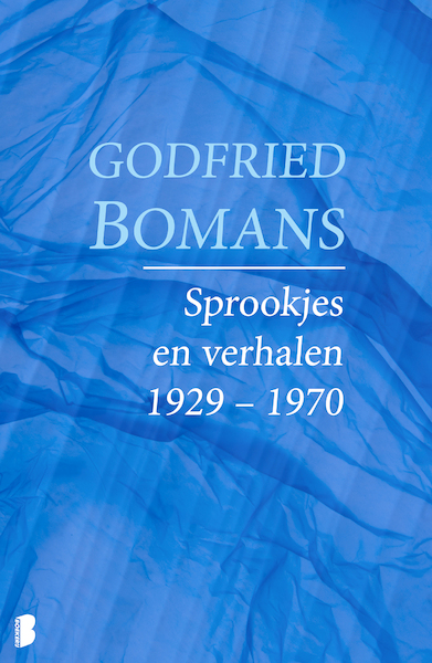 Sprookjes en verhalen 1929  1970 - Godfried Bomans (ISBN 9789460233463)