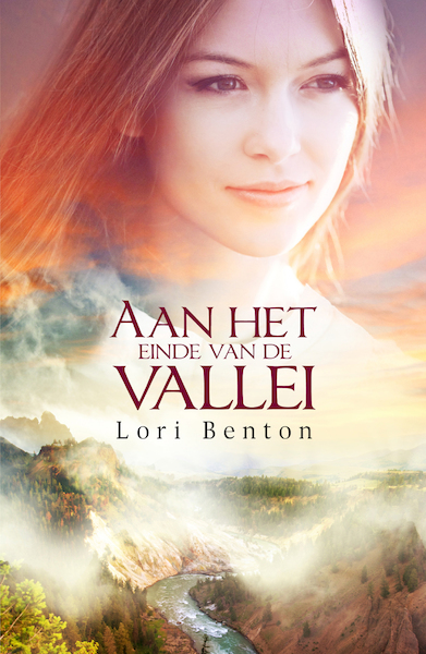 Aan het einde van de vallei - Lori Benton (ISBN 9789029726405)