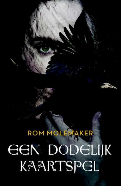 Een dodelijk kaartspel - Rom Molemaker (ISBN 9789025113643)