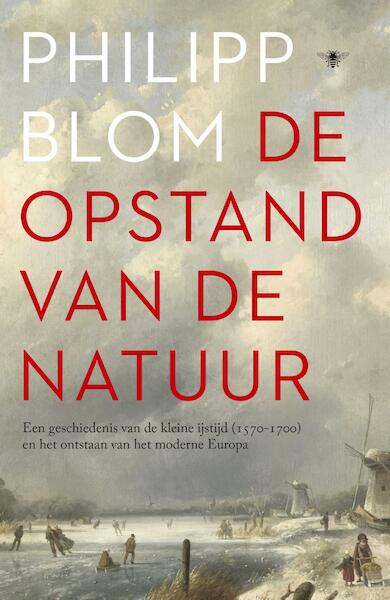 De opstand van de natuur - Philipp Blom (ISBN 9789023449089)
