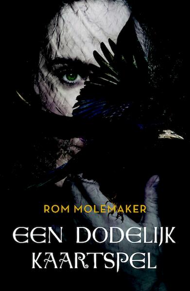 Een dodelijk kaartspel - Rom Molemaker (ISBN 9789025113810)