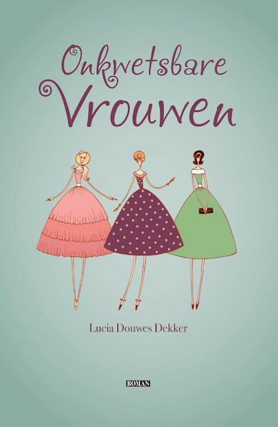 Onkwetsbare vrouwen - Lucia S. Douwes Dekker-Koopmans (ISBN 9789491535338)