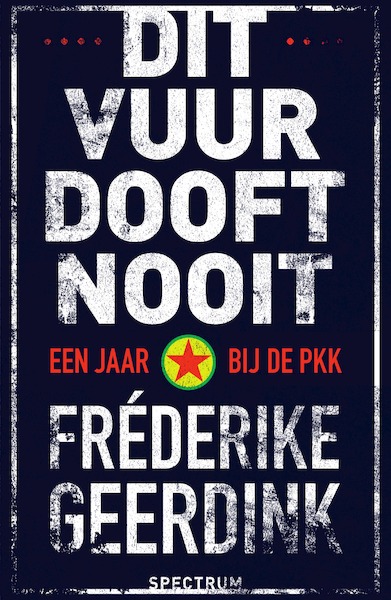 Dit vuur dooft nooit - Fréderike Geerdink (ISBN 9789000353552)